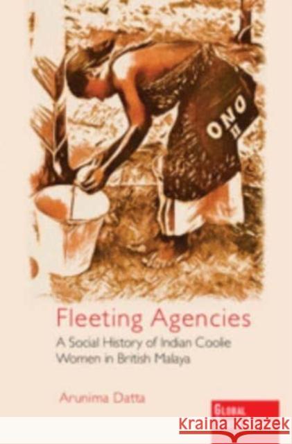 Fleeting Agencies Arunima (Idaho State University) Datta 9781009415491 Cambridge University Press