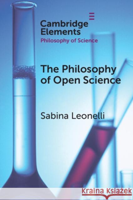 The Philosophy of Open Science Sabina (University of Exeter) Leonelli 9781009416399