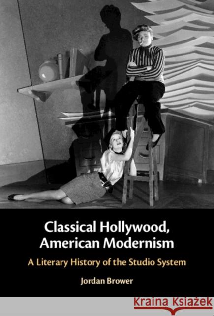 Classical Hollywood, American Modernism Jordan (University of Kentucky) Brower 9781009419154 Cambridge University Press