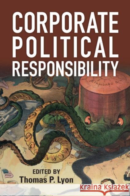 Corporate Political Responsibility  9781009420846 Cambridge University Press