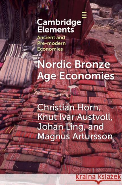 Nordic Bronze Age Economies Johan (University of Gothenburg) Ling 9781009421423 Cambridge University Press