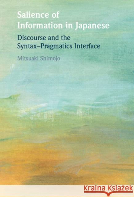 Salience of Information in Japanese Mitsuaki (State University of New York, Buffalo) Shimojo 9781009421829 Cambridge University Press