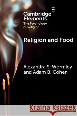 Religion and Food Adam B. (University of Michigan and Arizona State University) Cohen 9781009421874 Cambridge University Press