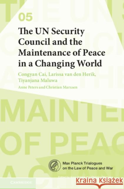 The Un Security Council and the Maintenance of Peace in a Changing World Congyan Cai Larissa Va Tiyanjana Maluwa 9781009423472 Cambridge University Press