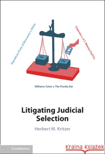 Litigating Judicial Selection Herbert M. (University of Minnesota) Kritzer 9781009425445