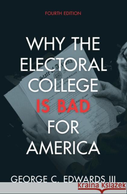 Why the Electoral College Is Bad for America George C. Edwards III 9781009426268