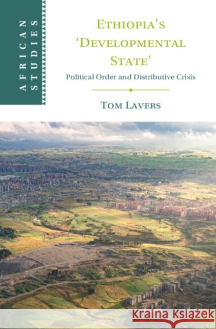 Ethiopia's 'Developmental State' Tom (University of Manchester) Lavers 9781009428293 Cambridge University Press