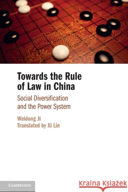 Towards the Rule of Law in China Weidong (Shanghai Jiao Tong University, China) Ji 9781009431514 Cambridge University Press