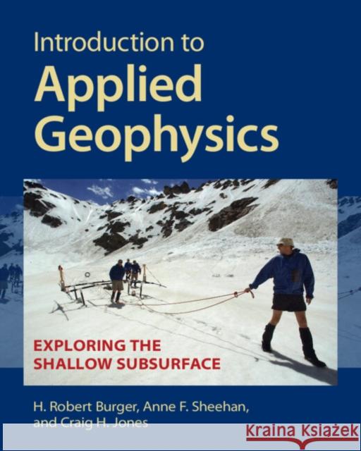 Introduction to Applied Geophysics Craig H. (University of Colorado Boulder) Jones 9781009433129 Cambridge University Press