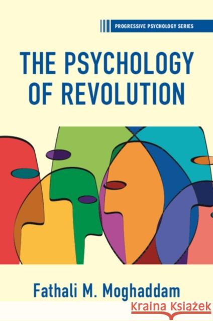 The Psychology of Revolution Fathali M. (Georgetown University) Moghaddam 9781009433228 Cambridge University Press