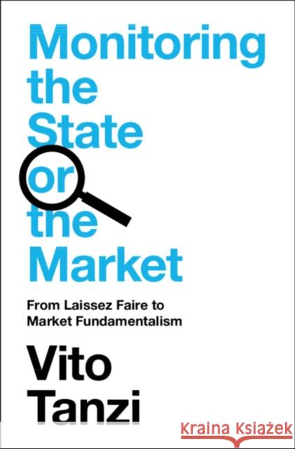 Monitoring the State or the Market Vito (International Monetary Fund Institute, Washington DC) Tanzi 9781009434447 Cambridge University Press