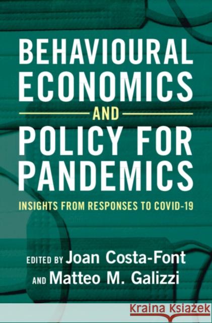 Behavioural Economics and Policy for Pandemics  9781009438414 Cambridge University Press