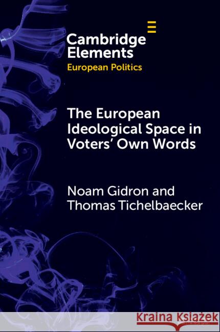 The European Ideological Space in Voters' Own Words Thomas (Princeton University) Tichelbaecker 9781009439329