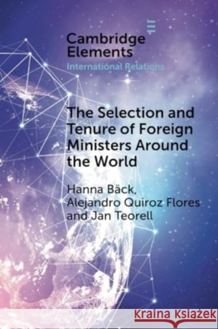 The Selection and Tenure of Foreign Ministers Around the World Jan (Stockholm University) Teorell 9781009441810 Cambridge University Press