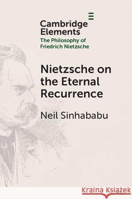 Nietzsche on the Eternal Recurrence Neil (National University of Singapore) Sinhababu 9781009443210