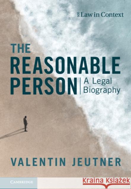 The Reasonable Person Valentin (Lunds Universitet, Sweden) Jeutner 9781009445627 Cambridge University Press