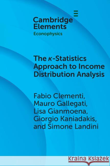 The ?-Statistics Approach to Income Distribution Analysis Simone (IRES Piemonte – Socioeconomic Research Institute of Piedmont) Landini 9781009446358