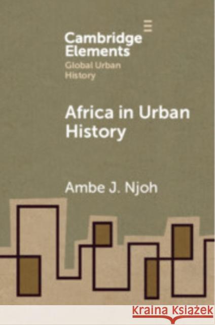 Africa in Urban History Ambe J. Njoh 9781009446846