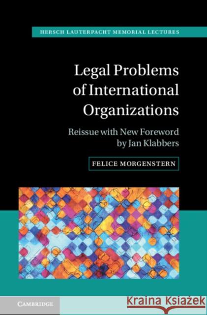 Legal Problems of International Organizations Felice Morgenstern 9781009448185 Cambridge University Press