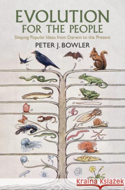 Evolution for the People: Shaping Popular Ideas from Darwin to the Present Peter J. (Queen's University Belfast) Bowler 9781009448994 Cambridge University Press