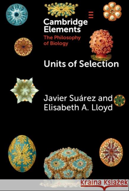 Units of Selection Elisabeth A. (Indiana University) Lloyd 9781009449236
