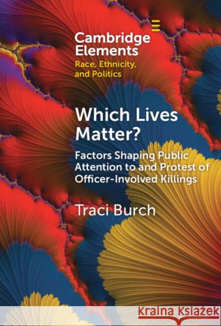 Which Lives Matter? Traci (Northwestern University and the American Bar Foundation, Illinois) Burch 9781009454377 Cambridge University Press