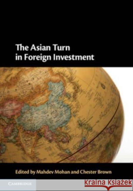The Asian Turn in Foreign Investment  9781009457545 Cambridge University Press