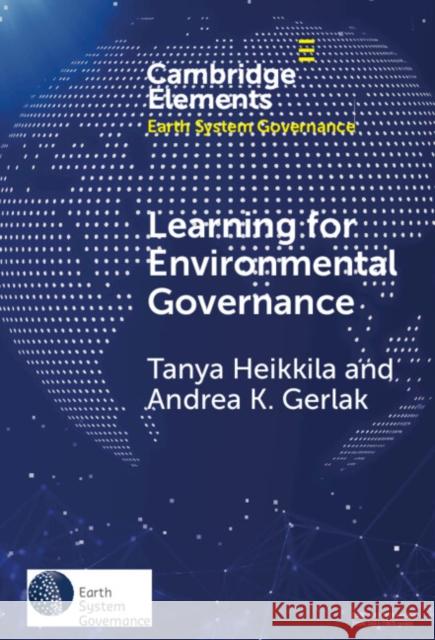 Learning for Environmental Governance Tanya (University of Colorado, Denver) Heikkila 9781009461108