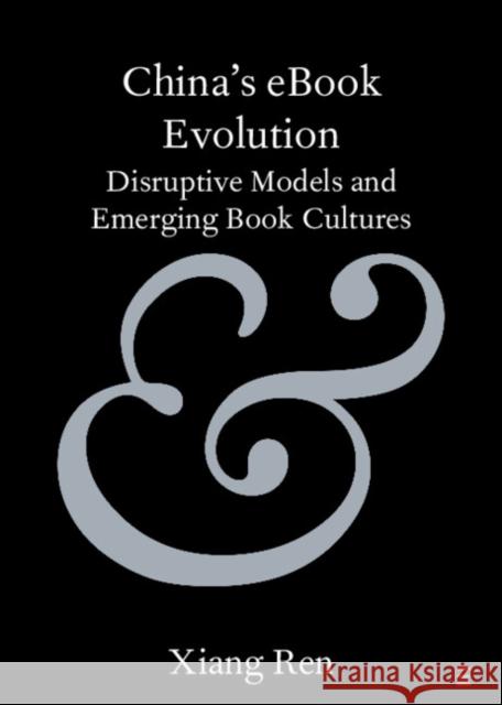 China's eBook Evolution Xiang Ren 9781009464840 Cambridge University Press