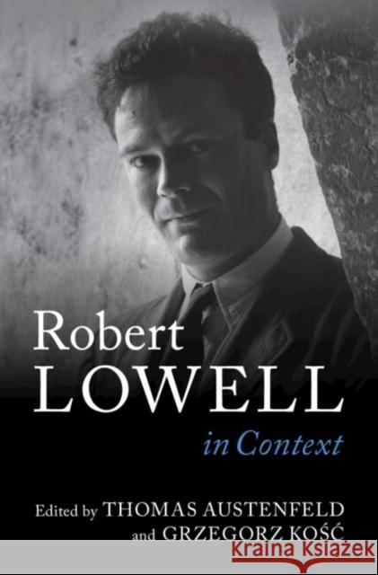 Robert Lowell In Context  9781009465717 Cambridge University Press