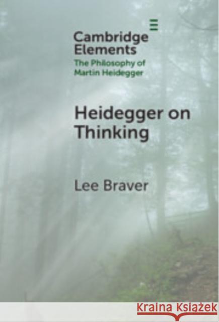 Heidegger on Thinking Lee Braver 9781009466950