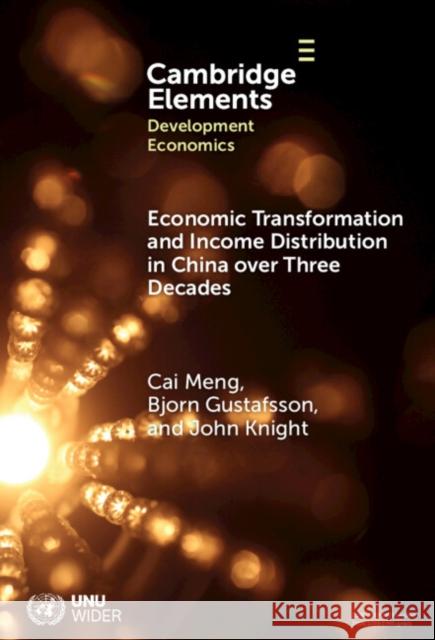 Economic Transformation and Income Distribution in China over Three Decades John (University of Oxford and the Oxford Chinese Economy Programme (OXCEP)) Knight 9781009467933 Cambridge University Press