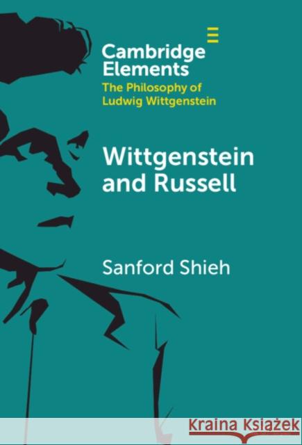 Wittgenstein and Russell Sanford (Wesleyan University, Connecticut) Shieh 9781009468145 Cambridge University Press