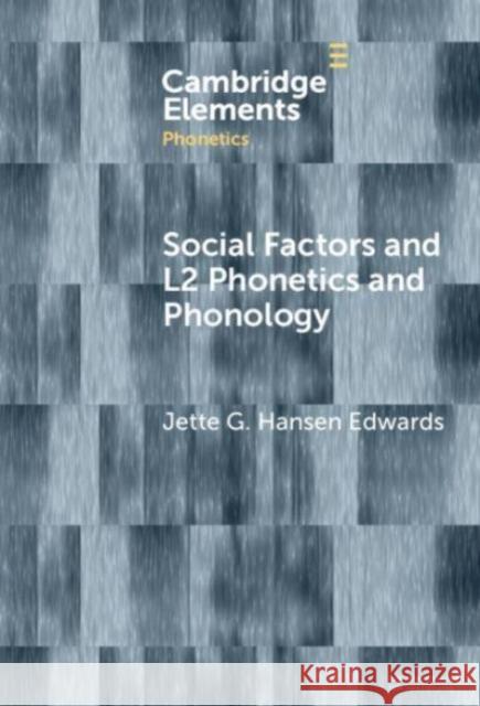Social Factors and L2 Phonetics and Phonology Jette G. Hanse 9781009468169 Cambridge University Press