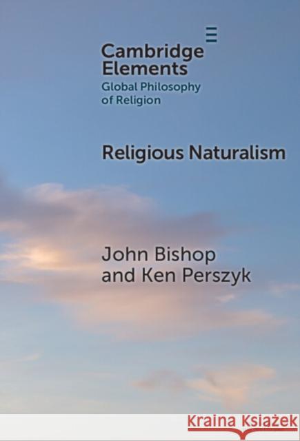Religious Naturalism Ken (University of Waikato) Perszyk 9781009469135 Cambridge University Press