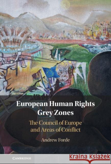 European Human Rights Grey Zones Andrew (Irish Centre for Human Rights, University of Galway) Forde 9781009473279 Cambridge University Press