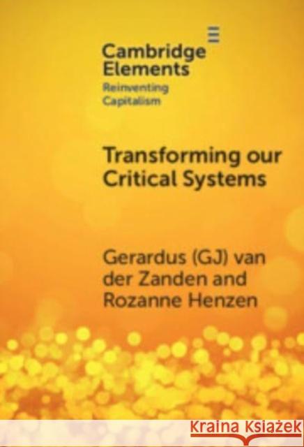 Transforming our Critical Systems Rozanne (Sasin School of Management, Bangkok) Henzen 9781009475655 Cambridge University Press