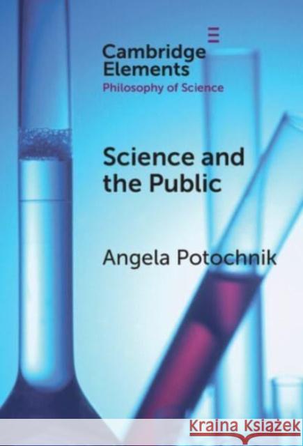 Science and the Public Angela (University of Cincinnati) Potochnik 9781009475822 Cambridge University Press