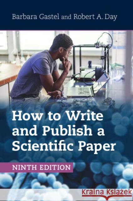 How to Write and Publish a Scientific Paper Robert A. (University of Delaware) Day 9781009477536 Cambridge University Press