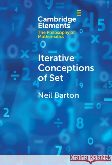 Iterative Conceptions of Set Neil Barton 9781009478526 Cambridge University Press