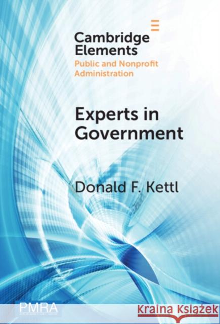 Experts in Government Donald F. (University of Maryland, College Park) Kettl 9781009478625