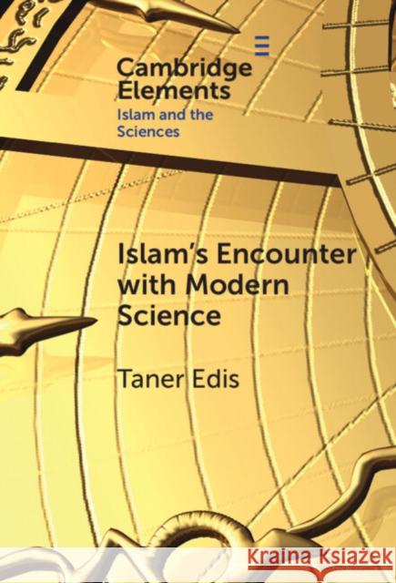 Islam's Encounter with Modern Science Taner (Truman State University) Edis 9781009478649