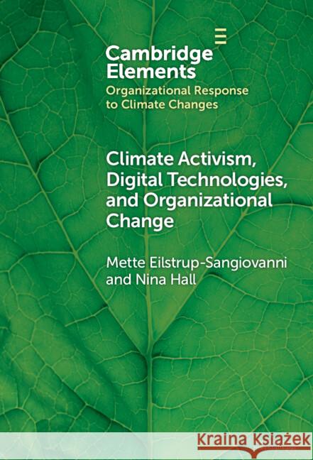 Climate Activism, Digital Technologies, and Organizational Change Nina (The Johns Hopkins University, Maryland) Hall 9781009483506 Cambridge University Press