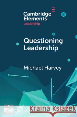 Questioning Leadership Michael Harvey 9781009484244 Cambridge University Press