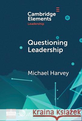 Questioning Leadership Michael Harvey 9781009484251 Cambridge University Press