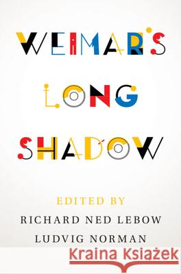 Weimar's Long Shadow Richard Ned LeBow Ludvig Norman 9781009484305 Cambridge University Press