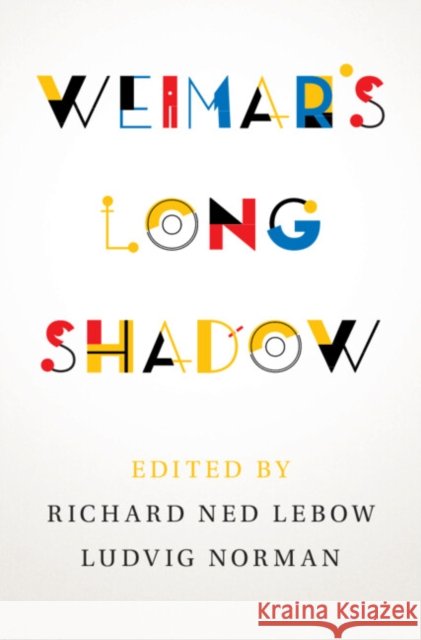Weimar's Long Shadow Richard Ned LeBow Ludvig Norman 9781009484343