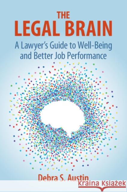 The Legal Brain Debra S. (University of Denver) Austin 9781009484565 Cambridge University Press