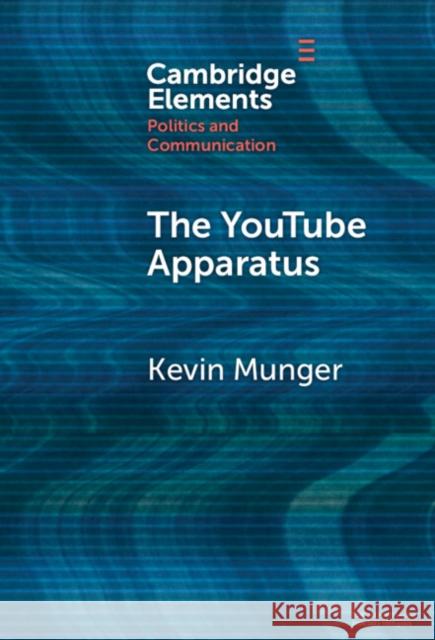 The YouTube Apparatus Kevin (Pond Lab, State College) Munger 9781009486002