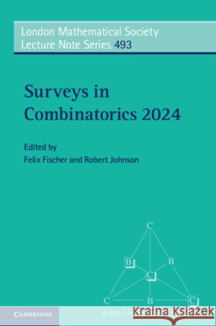 Surveys in Combinatorics 2024 Felix Fischer Robert Johnson 9781009490535 Cambridge University Press